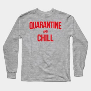 Quarantine and Chill Long Sleeve T-Shirt